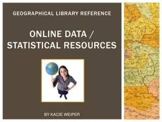 Geographical Library Reference online data / Statistical resources