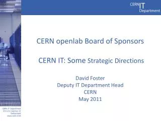 CERN openlab Board of Sponsors CERN IT: Some Strategic Directions