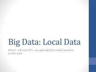 Big Data: Local Data