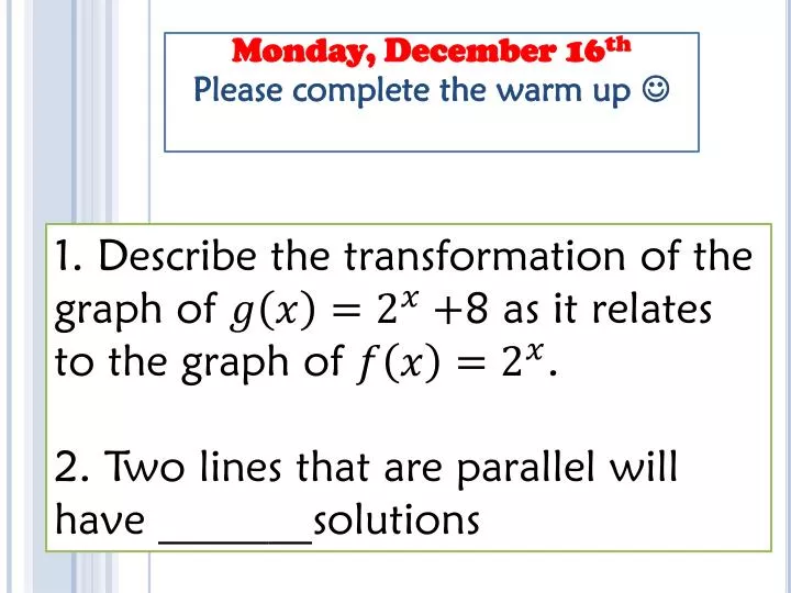 monday december 16 th please complete the warm up