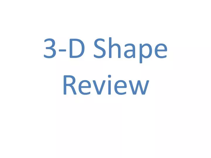 3 d shape review
