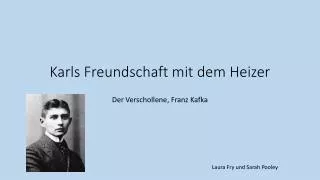 karls freundschaft mit dem heizer