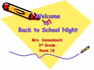 Welcome to 	 Back to School Night