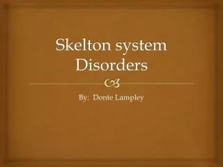 Skelton system Disorders