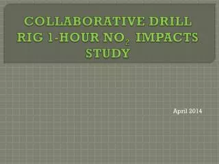 COLLABORATIVE DRILL RIG 1-HOUR NO 2 IMPACTS STUDY