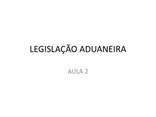legisla o aduaneira
