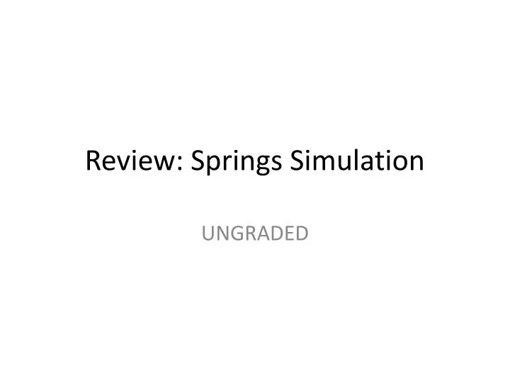 review springs simulation