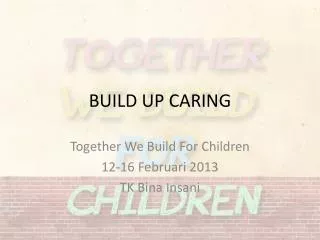 build up caring