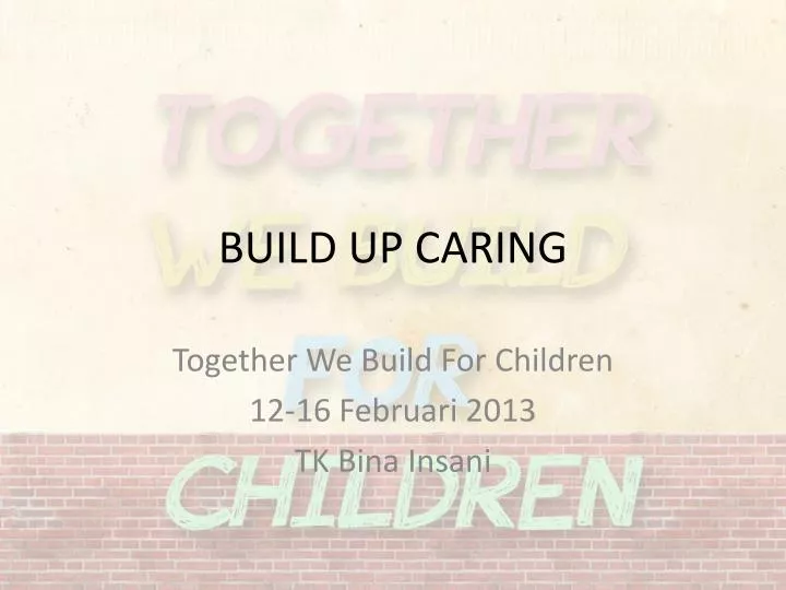 build up caring