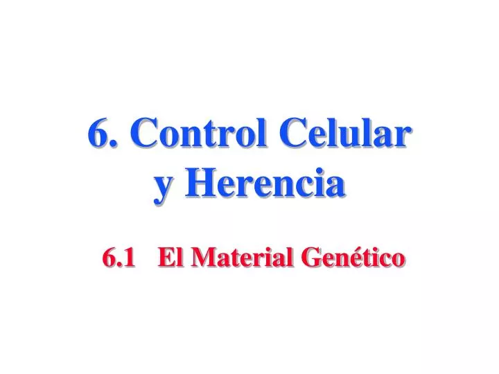 6 control celular y herencia