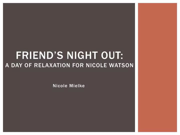 friend s night out a day of relaxation for nicole watson