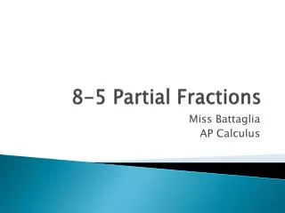 8-5 Partial Fractions