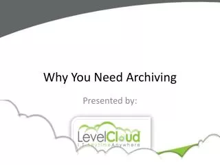 Why You Need Archiving