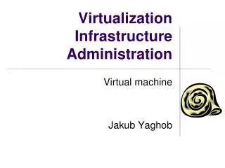 Virtualization Infrastructure Administration