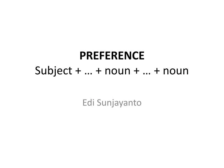 preference subject noun noun