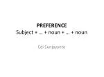 PREFERENCE Subject + … + noun + … + noun