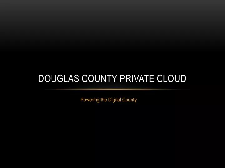 douglas county private cloud