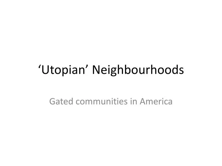 utopian neighbourhoods