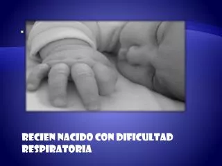 recien nacido con dificultad respiratoria
