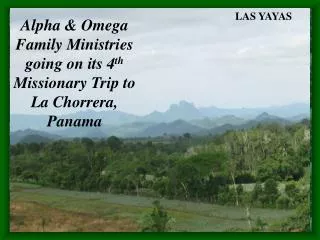 Alpha &amp; Omega Family Ministries going on its 4 th Missionary Trip to La Chorrera, Panama