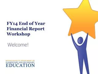 FY14 End of Year Financial Report Workshop