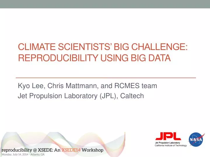 climate scientists big challenge reproducibility using big data