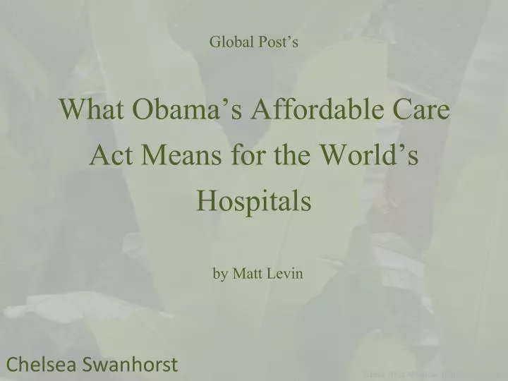 global post s what obama s affordable care act means for the world s hospitals by matt levin