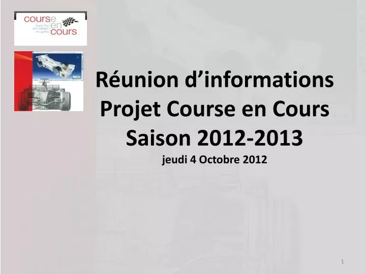 r union d informations projet course en cours saison 2012 2013 jeudi 4 octobre 2012