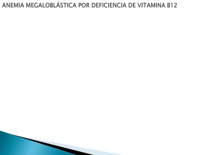 anemia megalobl stica por deficiencia de vitamina b12
