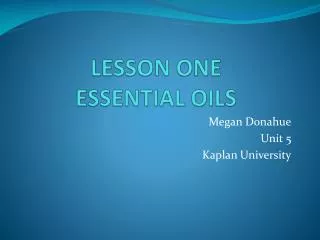 LESSON ONE ESSENTIAL OILS