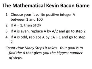 Choose your favorite positive integer A between 1 and 100 If A = 1, then STOP