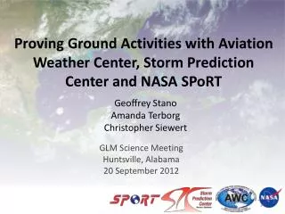 Proving Ground Activities with Aviation Weather Center, Storm Prediction Center and NASA SPoRT