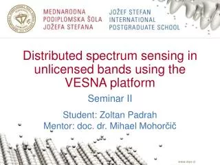 Distributed spectrum sensing in unlicensed bands using the VESNA platform