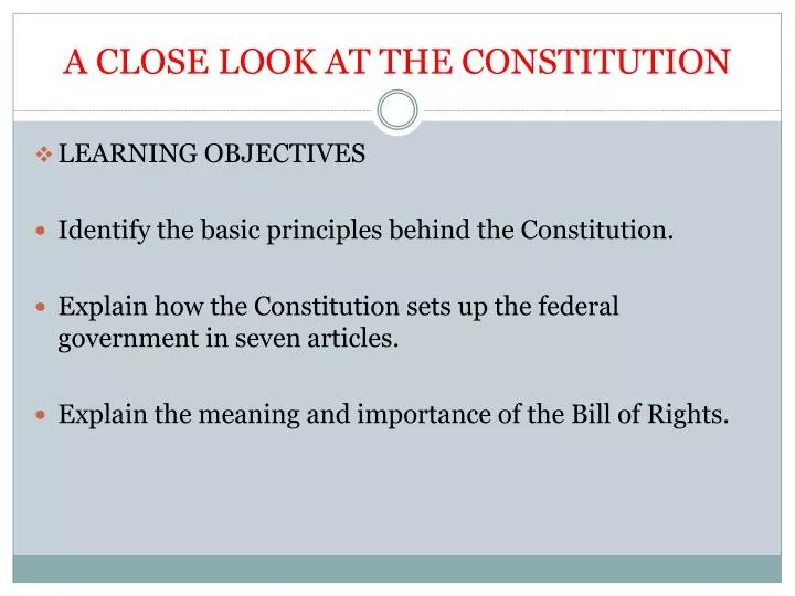 a close look at the constitution