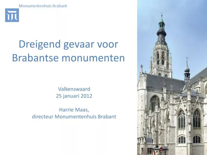 dreigend gevaar voor brabantse monumenten