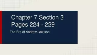 Chapter 7 Section 3 Pages 224 - 229