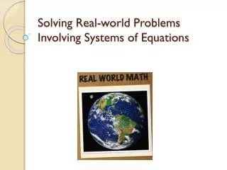 Solving Real-world Problems Involving Systems of Equations