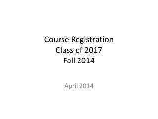 Course Registration Class of 2017 Fall 2014
