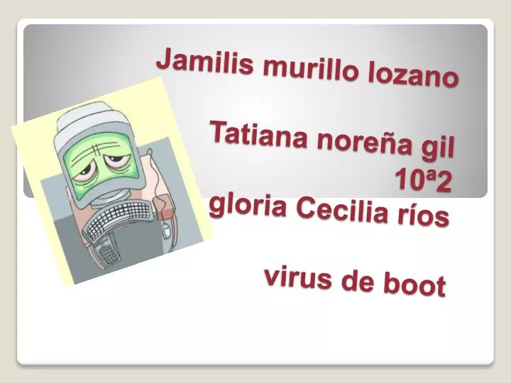 jamilis murillo lozano tatiana nore a gil 10 2 gloria cecilia r os virus de boot