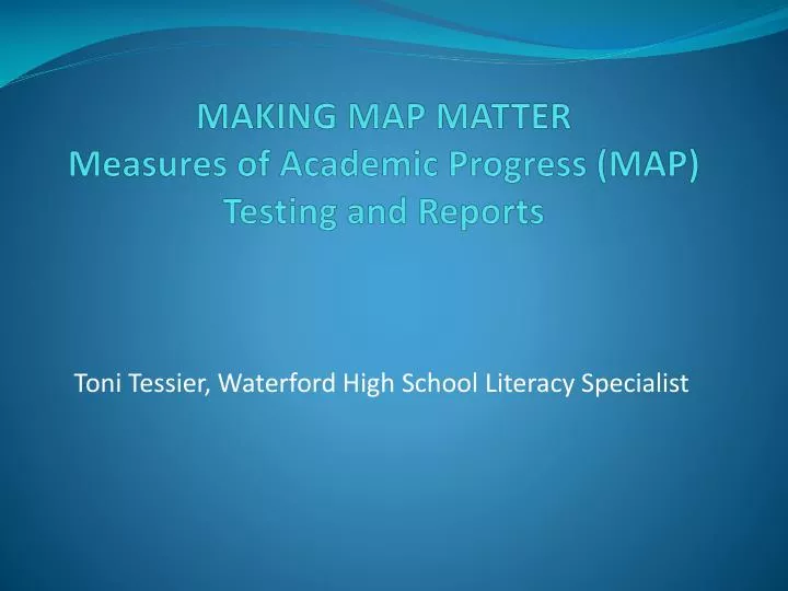 making map matter measures of academic progress map testing and reports