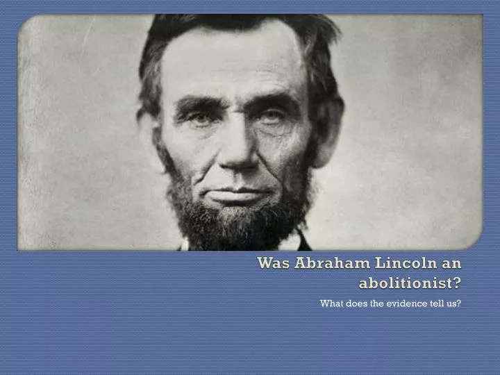 was abraham lincoln an abolitionist