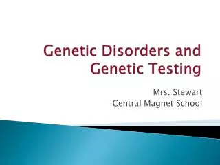 Genetic Disorders and Genetic Testing
