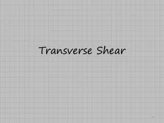 Transverse Shear