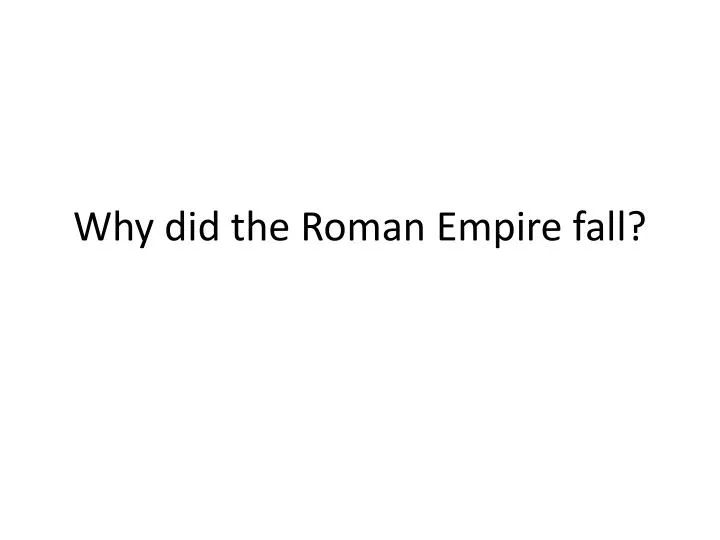 why did the roman empire fall