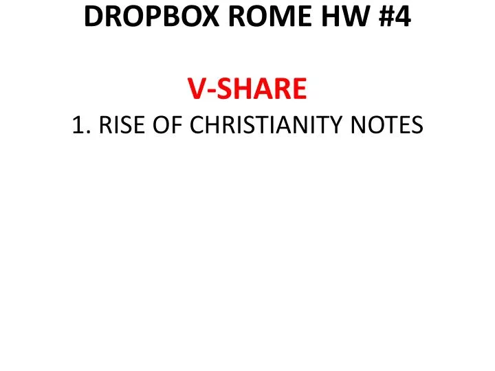 dropbox rome hw 4 v share 1 rise of christianity notes