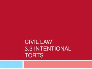 Civil Law 3.3 Intentional Torts