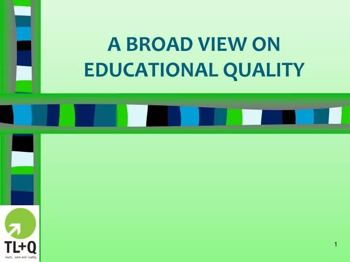 a broad view on educational quality