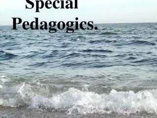 Special Pedagogics.