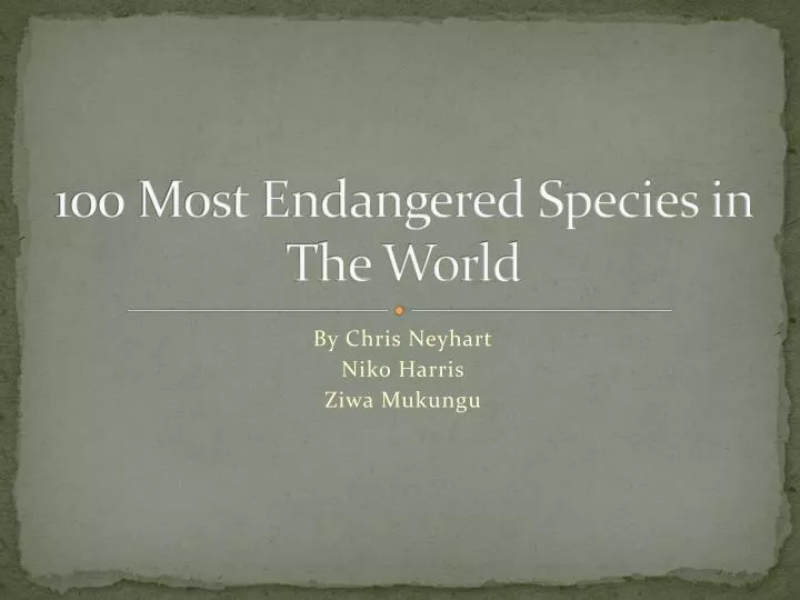 100 most endangered species in the world
