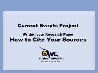 Current Events Project Writing your Research Paper How to Cite Your Sources